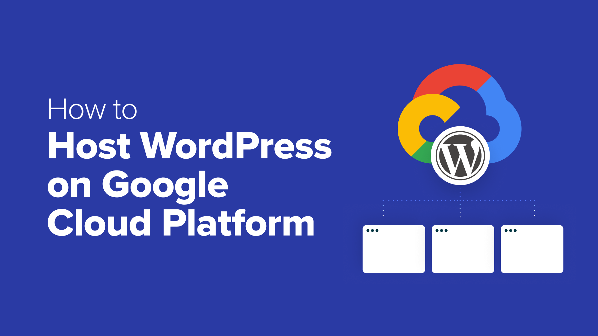 3 Methods for Deploying WordPress on Google Cloud Platform