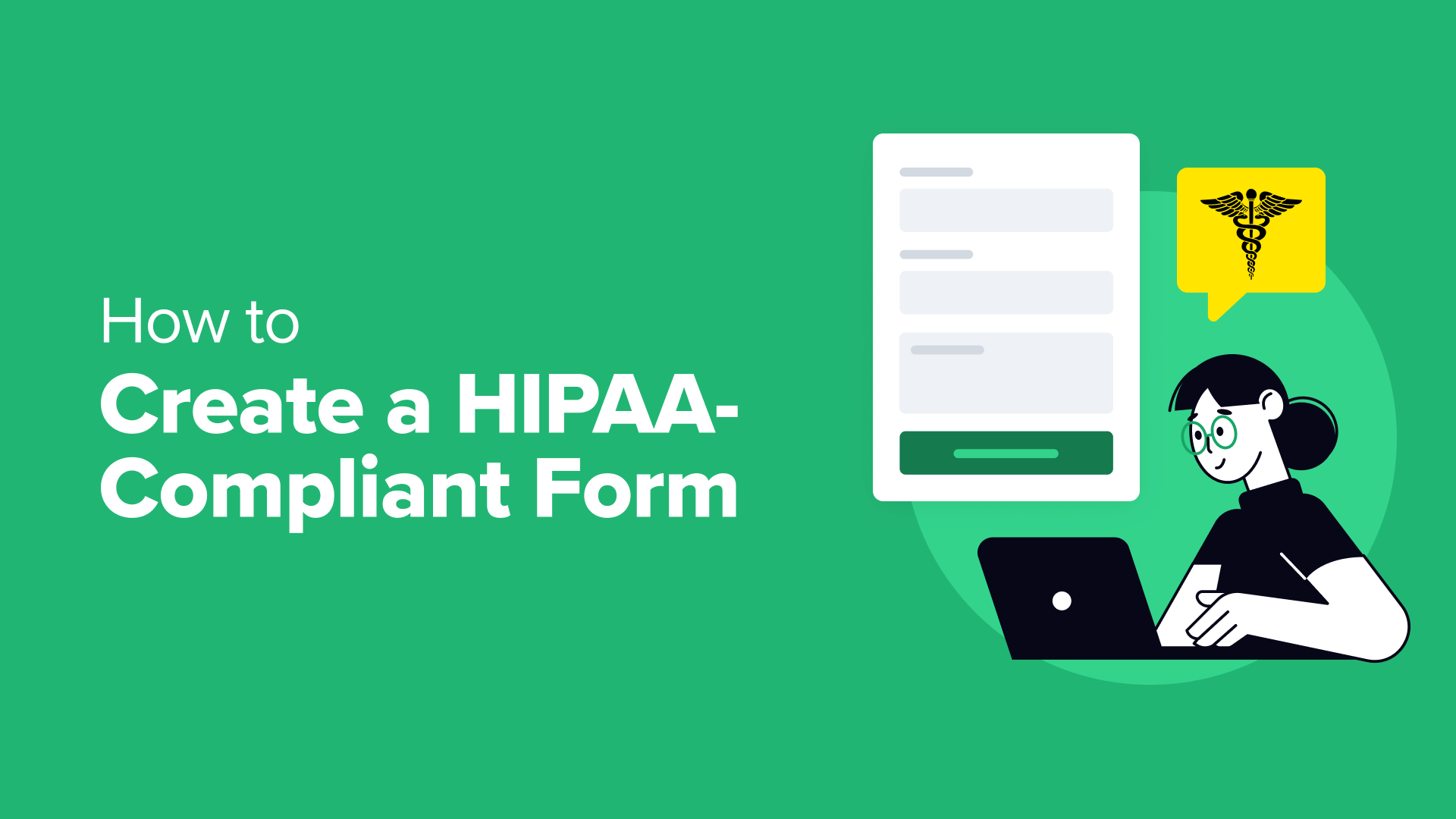 A Step-by-Step Guide to Building HIPAA-Compliant Forms in WordPress