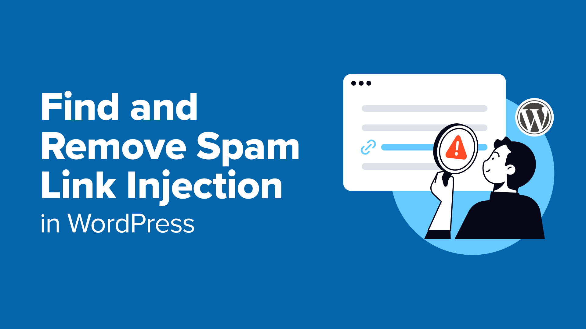 A Comprehensive Guide to Detecting and Eliminating Spam Link Injections in WordPress