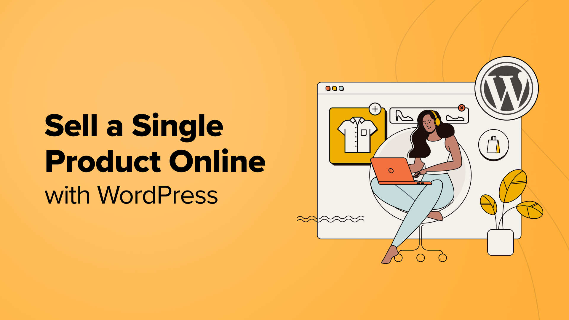 3 Effective Methods to Sell a Single Product Online Using WordPress