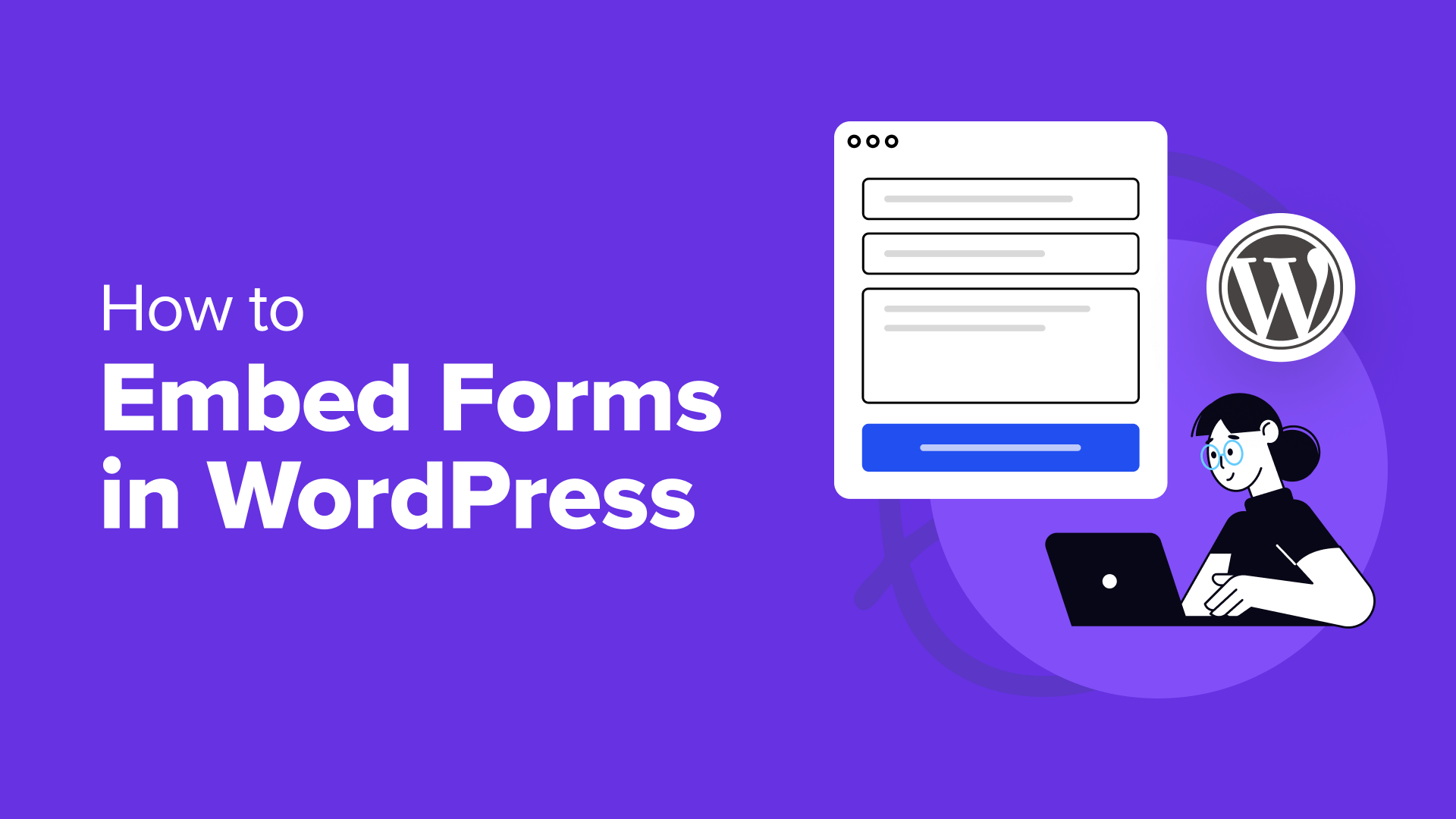 A Complete Beginner's Guide to Adding Forms to WordPress