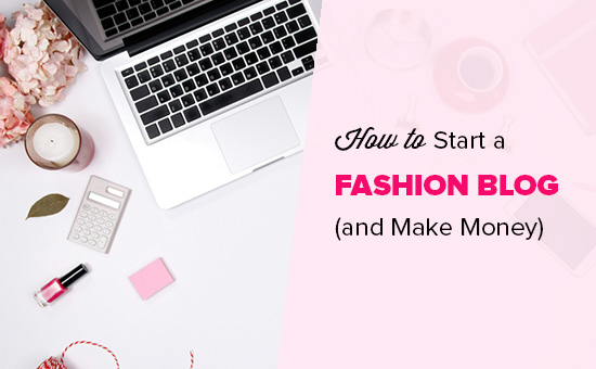 A Comprehensive Guide to Launching a Profitable Fashion Blog with WordPress
