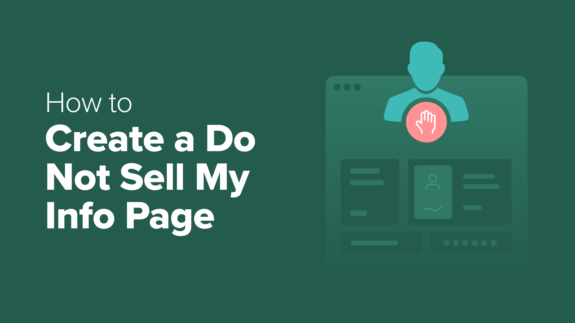 A Step-by-Step Guide to Building a Do Not Sell My Info Page for WordPress