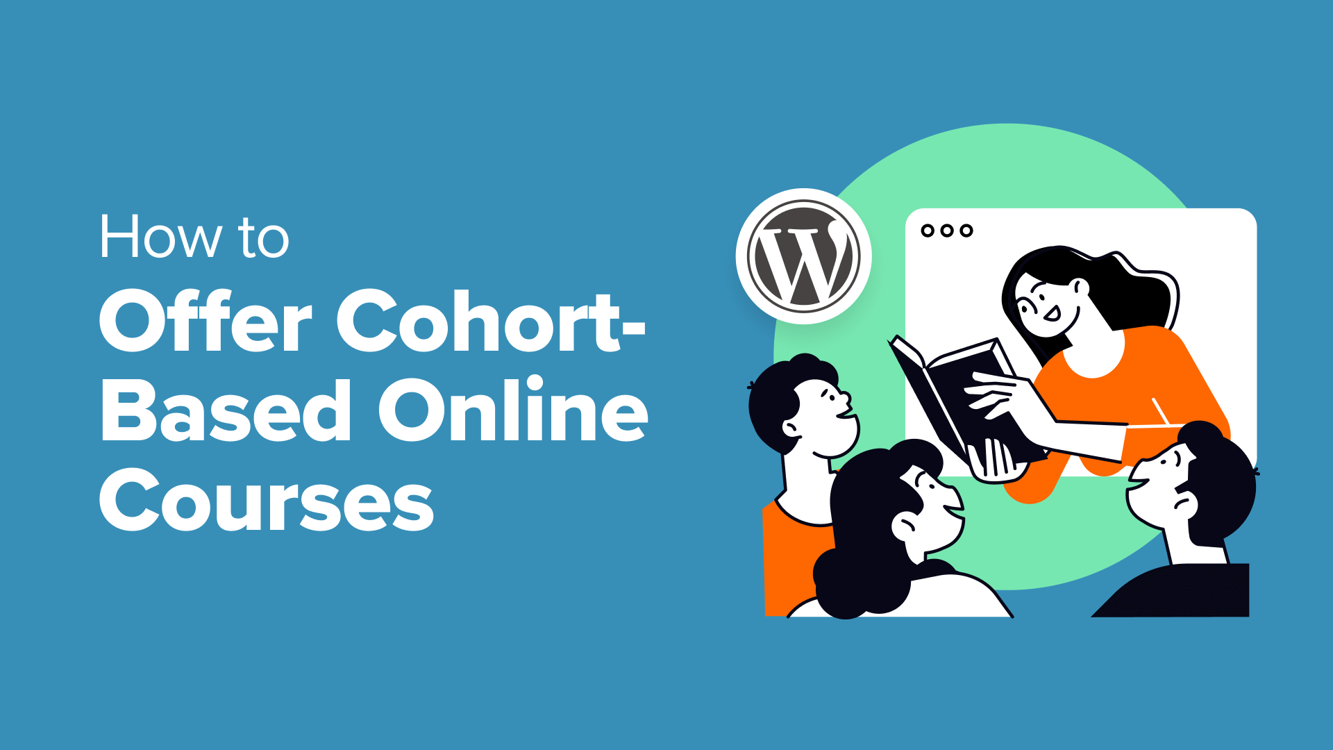 Creating Cohort-Based Learning Experiences with WordPress: A Practical Guide
