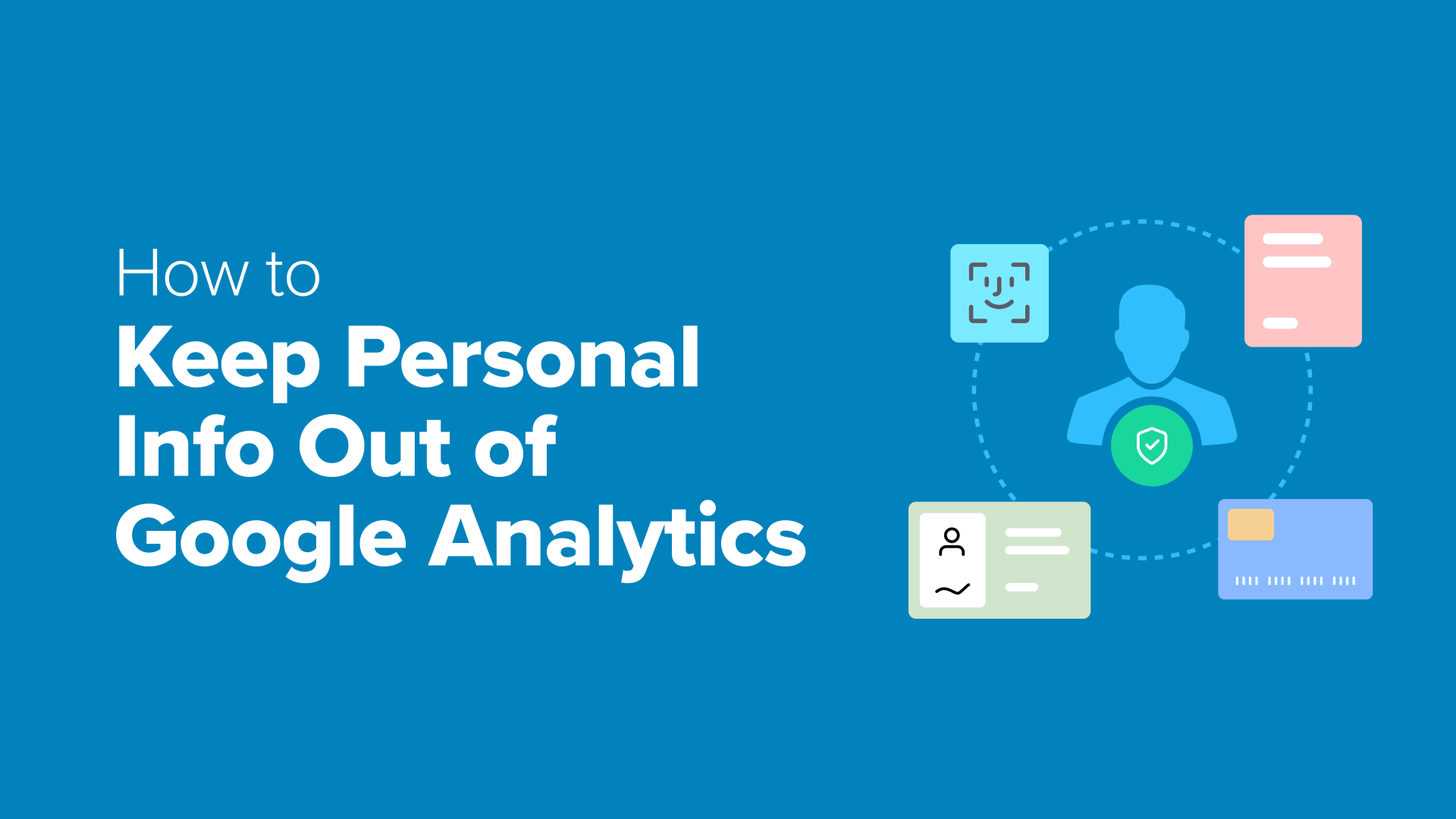 Effective Methods to Prevent Personally Identifiable Information in Google Analytics
