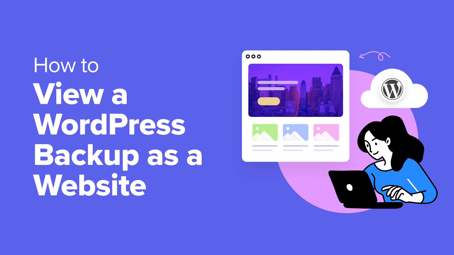 How to Preview WordPress Backups Locally: A Step-by-Step Guide