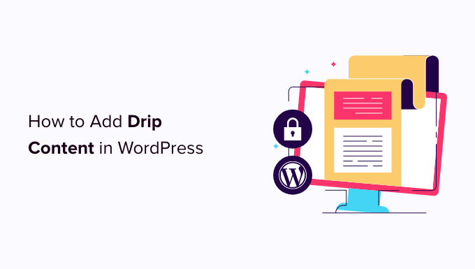 How to Add Automatic Drip Content in Your WordPress Site