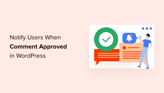 How to Notify Users When Their Comment is Approved in WordPress