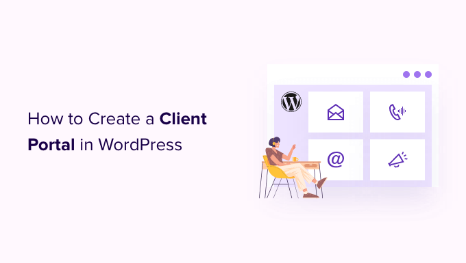 How to Create a Client Portal in WordPress (w/ Private Pages & Login)