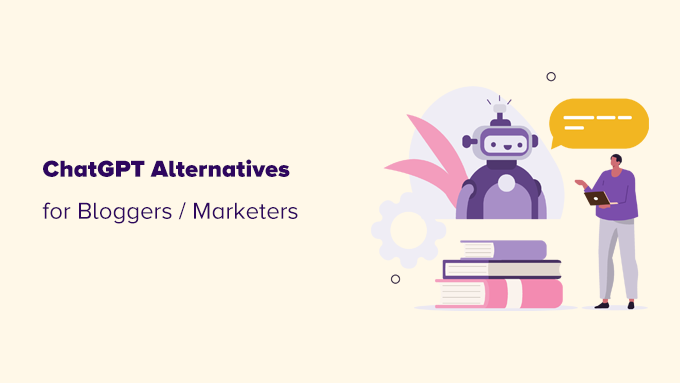 12 Best ChatGPT Alternatives For Bloggers / Marketers (2023)