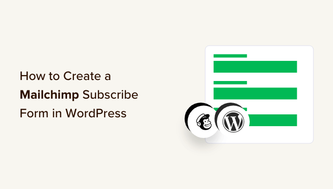 How to Create a Mailchimp Subscribe Form in WordPress