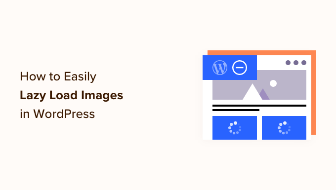 How to Easily Lazy Load Images in WordPress (2 Ways)