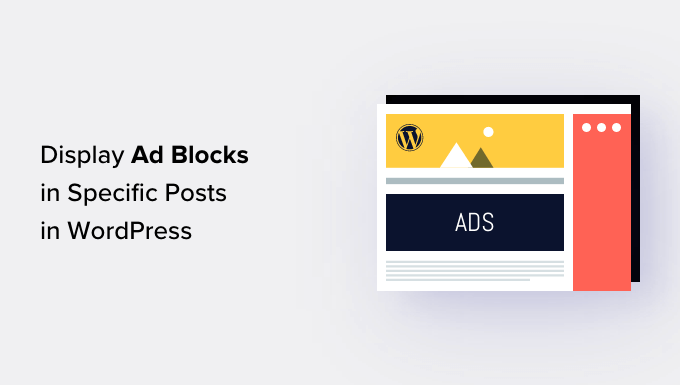 How to Display Ad Blocks in Specific Posts in WordPress